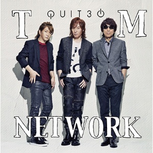 【TM NETWORK】 ニューアルバム「QUIT30」2014/10/29発売！